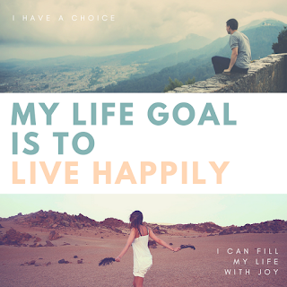 My Life Goal Is To Live Happily